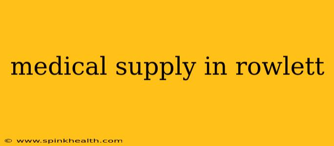 medical supply in rowlett