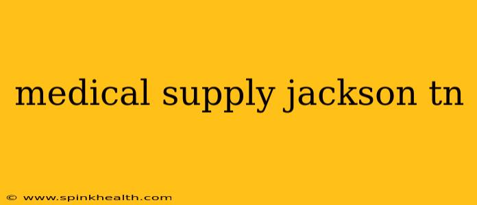 medical supply jackson tn