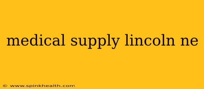 medical supply lincoln ne