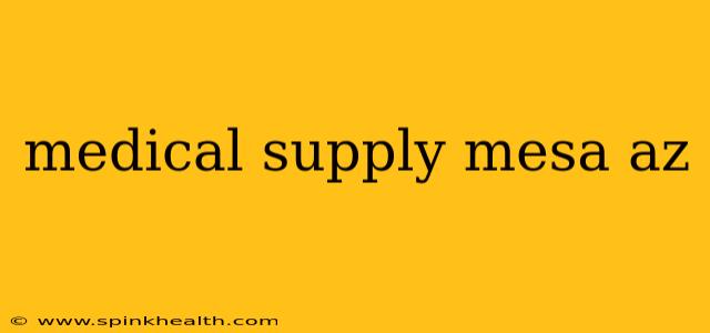 medical supply mesa az