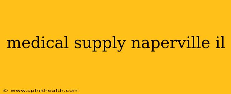 medical supply naperville il