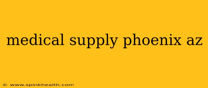 medical supply phoenix az
