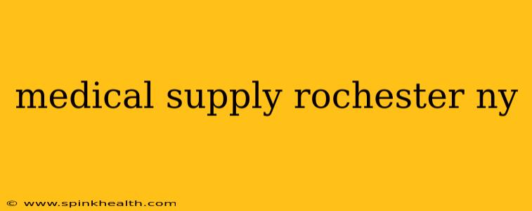 medical supply rochester ny