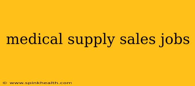 medical supply sales jobs