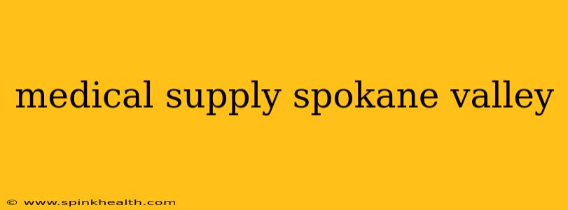 medical supply spokane valley