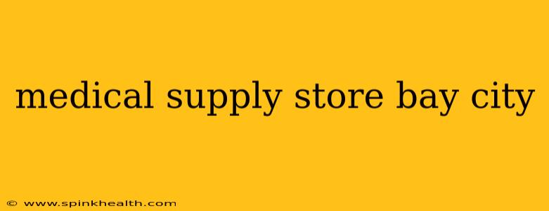 medical supply store bay city