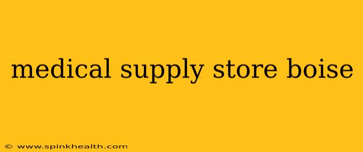 medical supply store boise