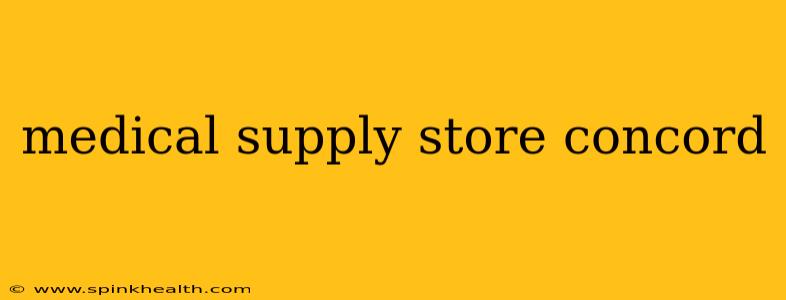 medical supply store concord