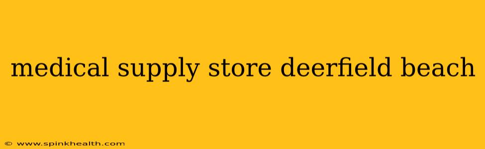 medical supply store deerfield beach