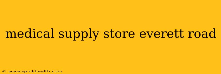 medical supply store everett road
