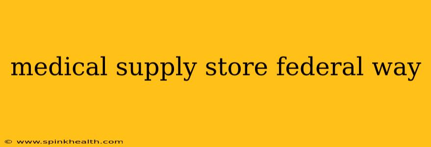 medical supply store federal way