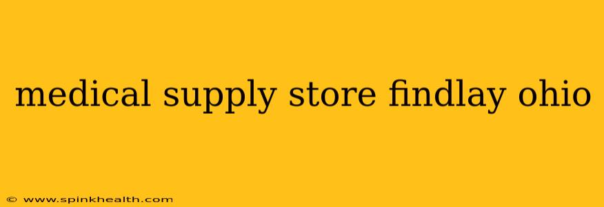 medical supply store findlay ohio