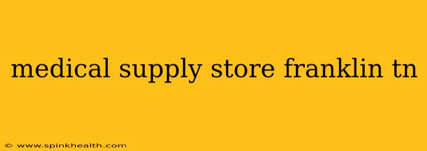 medical supply store franklin tn