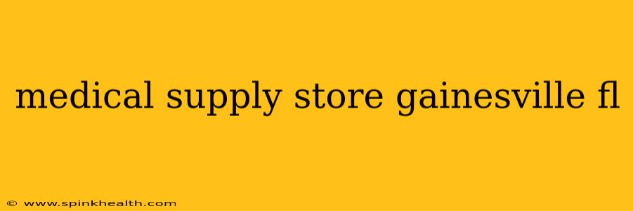 medical supply store gainesville fl