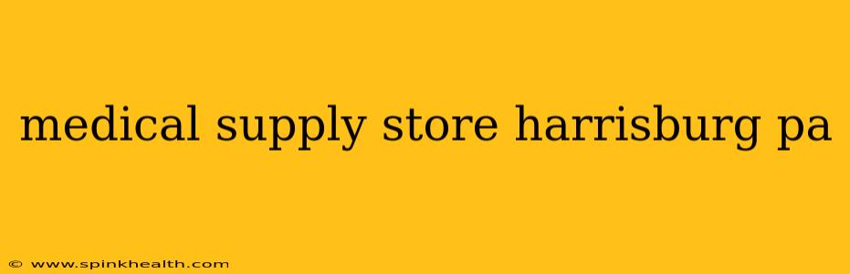 medical supply store harrisburg pa