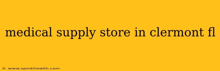 medical supply store in clermont fl