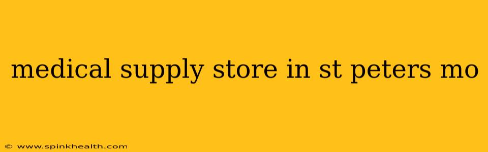 medical supply store in st peters mo