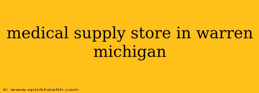 medical supply store in warren michigan