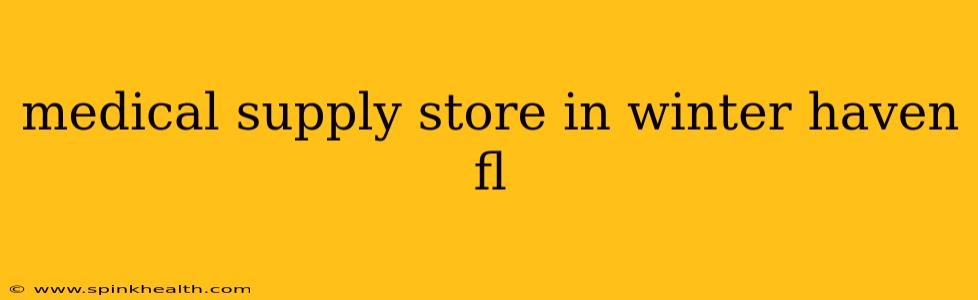 medical supply store in winter haven fl
