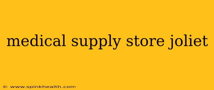 medical supply store joliet