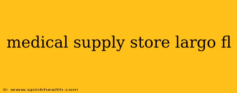 medical supply store largo fl