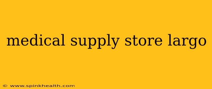medical supply store largo
