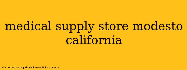 medical supply store modesto california