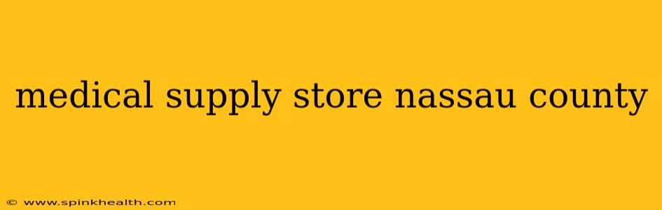 medical supply store nassau county
