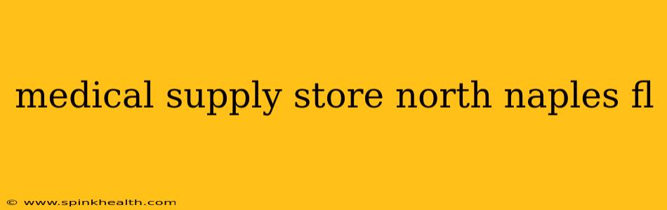 medical supply store north naples fl