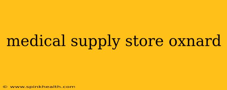 medical supply store oxnard