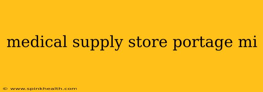 medical supply store portage mi