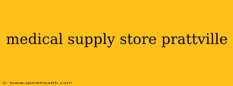 medical supply store prattville