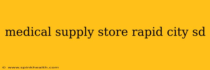 medical supply store rapid city sd