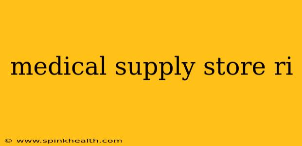 medical supply store ri