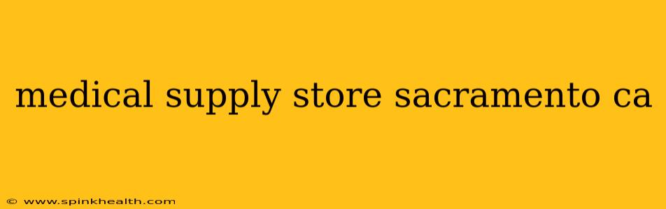 medical supply store sacramento ca