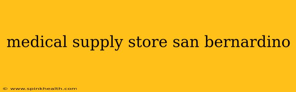 medical supply store san bernardino