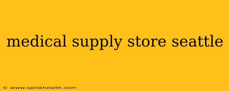medical supply store seattle