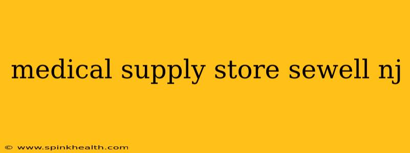 medical supply store sewell nj
