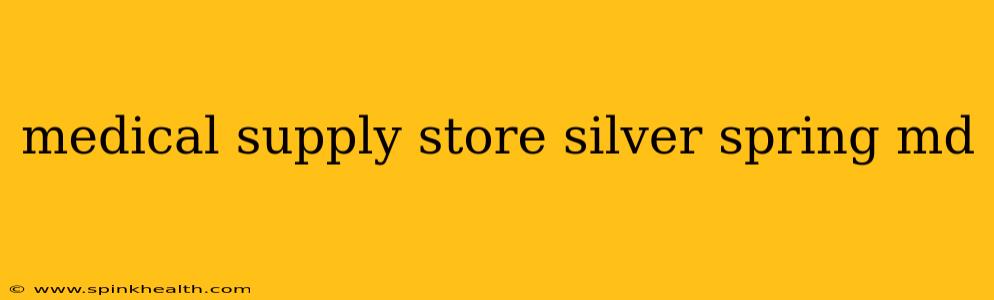 medical supply store silver spring md