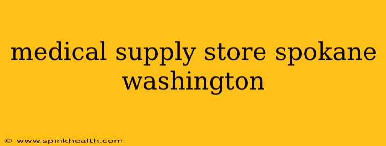 medical supply store spokane washington