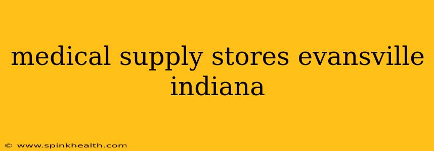 medical supply stores evansville indiana