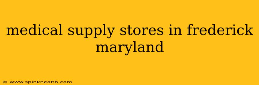 medical supply stores in frederick maryland