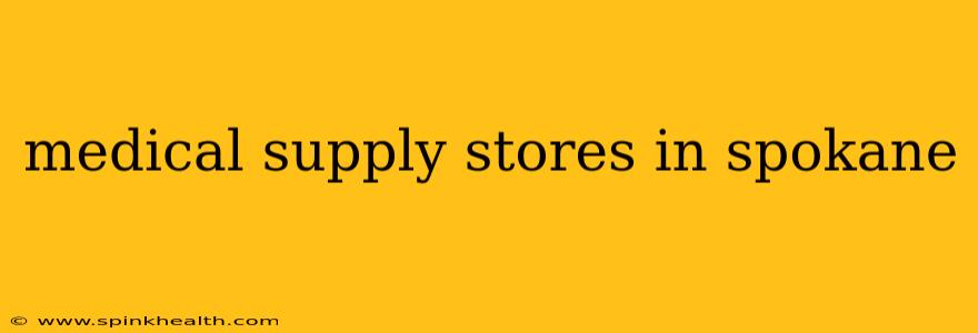 medical supply stores in spokane