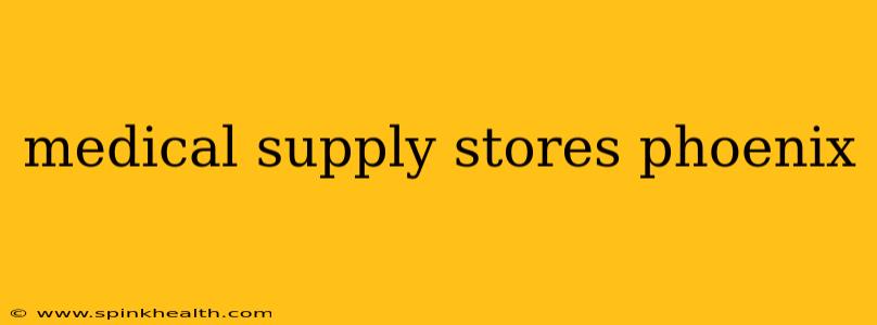 medical supply stores phoenix