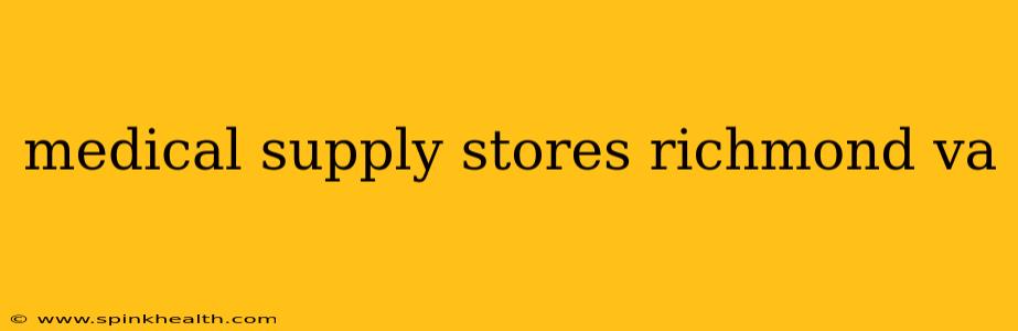 medical supply stores richmond va