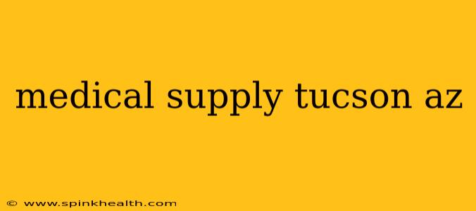 medical supply tucson az