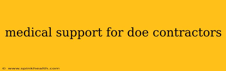 medical support for doe contractors