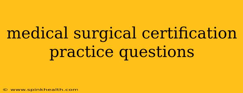 medical surgical certification practice questions