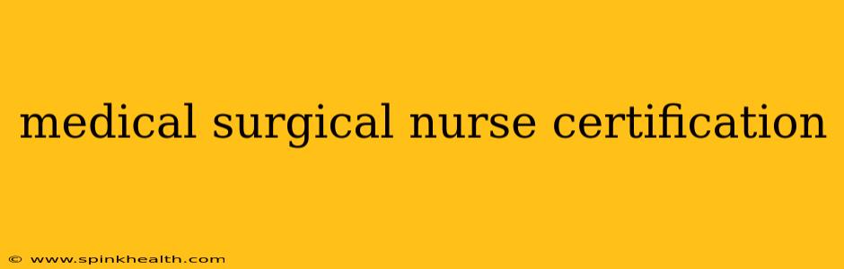 medical surgical nurse certification