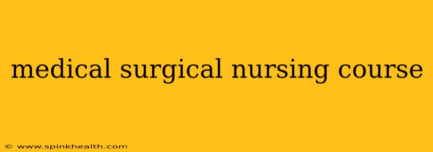 medical surgical nursing course